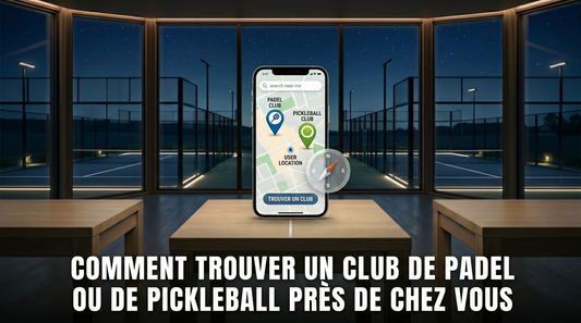 Comment trouver un club de padel ou de pickleball près de chez vous
