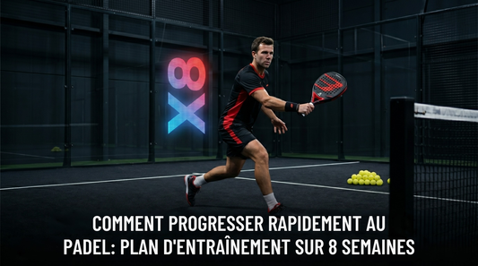 Comment progresser rapidement au padel : plan d'entraînement sur 8 semaines