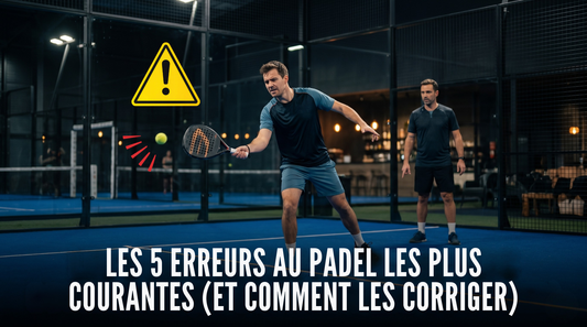 Les 5 erreurs au padel les plus courantes (et comment les corriger)